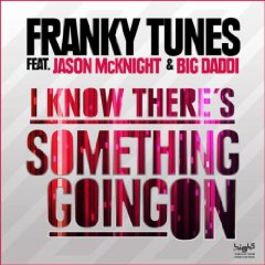 Franky Tunes feat. Jason McKnight & Big Daddi – I Know There's Something Going On