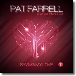Cover: Pat Farrell feat. John Anselm - Saving My Love