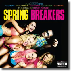 Cover: Original Soundtrack - Spring Breakers