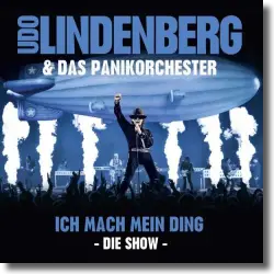 Cover: Udo Lindenberg & Das Panikorchester - Ich mach mein Ding - Die Show