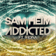 Sam Heim feat. Fiona – Addicted