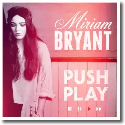 Cover: Miriam Bryant - Push Play