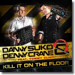 Cover: Danny Suko & Denny Crane feat. Tommy Clint - Kill It On The Floor