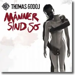 Cover: Thomas Godoj - Männer sind so