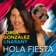 Jorge González & Narany – Hola Fiesta
