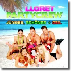 Cover: Lloret Partycrew - Jünger, schöner + geil
