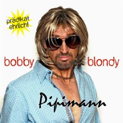 Bobby Blondy – Pipimann