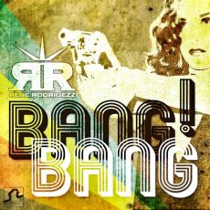 Rene Rodrigezz – Bang Bang!