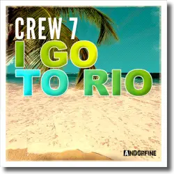 Cover: Crew 7 feat. Geeno Fabulous - I Go To Rio