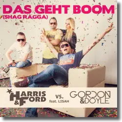 Cover: Harris & Ford vs. Gordon & Doyle feat. Lisah - Das geht Boom (Shag Ragga)
