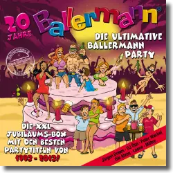 Cover: Various Artists - Die ultimative Ballermann Party - 20 Jahre Ballermann