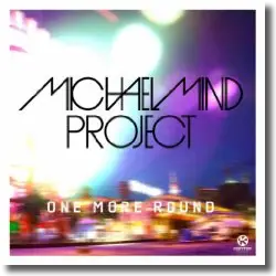 Cover: Michael Mind Project feat. Tom E & Raghav - One More Round