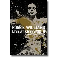 Cover: Robbie Williams - Live At Knebworth (10th Anniversary Edition)