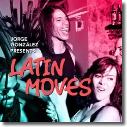 Cover: Various Artists - Jorge Gonzalez presents Latin Moves Vol.1