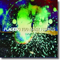 Cover: Placebo - Too Many Friends