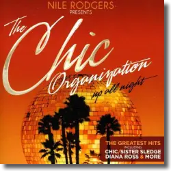 Cover: Various Artists - Nile Rodgers pres. The Chic Organization - Up All Night