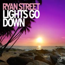 Ryan Street – Lights Go Down