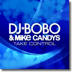 Cover: DJ BoBo & Mike Candys - Take Control