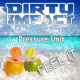 Dirty Impact vs. Pressure Unit – Feel It