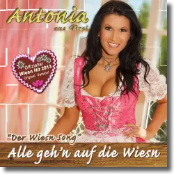 Cover: Antonia aus Tirol - Alle geh’n auf die Wiesn (Der Wiesn-Song)