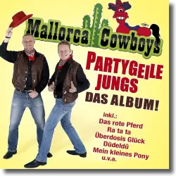 Cover: Mallorca Cowboys - Partygeile Jungs – Das Album!