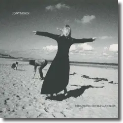Cover: Jodymoon - The Life You Never Planned On