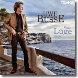 Cover: Uwe Busse - Eine Lüge zu viel