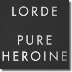 Cover: Lorde - Pure Heroine