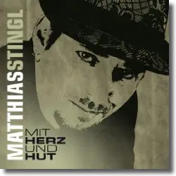 Cover: Matthias Stingl - Mit Herz und Hut