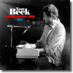 Cover: Tom Beck - Americanized Tour 2013