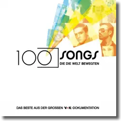 Cover: Various Artists - 100 Songs, die die Welt bewegten - das Beste