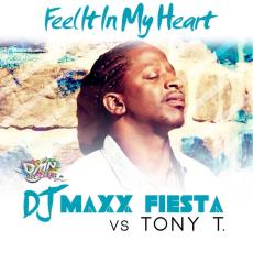 DJ Maxx Fiesta Vs. Tony T. – Feel It In My Heart