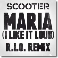 Cover: Scooter - Maria (I Like It Loud) (R.I.O. Remix)