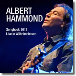 Cover: Albert Hammond - Songbook 2013 - Live In Wilhelmshaven
