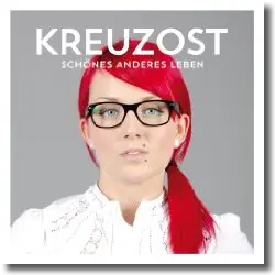 Cover: Kreuz Ost - Schönes anderes Leben