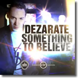 Cover: Dezarate - Something To Believe