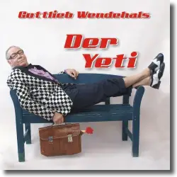 Cover: Gottlieb Wendehals - Der Yeti (Es läuft ein Yeti durch die Serengeti)