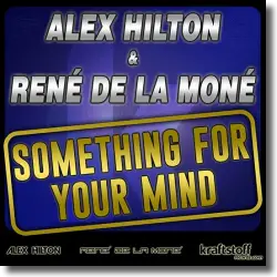 Cover: Alex Hilton & René de la Moné - Something For Your Mind