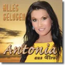 Cover: Antonia aus Tirol - Alles gelogen