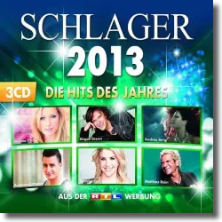 Cover: Various Artists - Schlager 2013 - Die Hits des Jahres