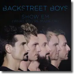 Cover: Backstreet Boys - Show 'Em (What You're Made Of)