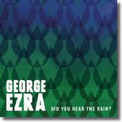 Cover: George Ezra - Did You Hear The Rain?