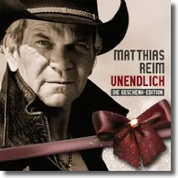 Cover: Matthias Reim - Unendlich - Die Geschenk-Edition