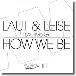 Cover: Laut & Leise feat. Timo G. - How We Be