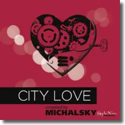 Cover: Various Artists - City Love – compiled by Michalsky StyleNite