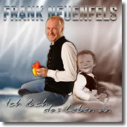 Cover: Frank Neuenfels - Ich Lach' Das Leben An (Tanz-Mix)