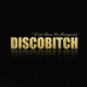 Discobitch – C'est Beau La Bourgeoisie