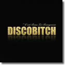 Cover: Discobitch - C'est Beau La Bourgeoisie