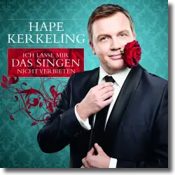 Cover: Hape Kerkeling - Ich lasse mir das Singen nicht verbieten