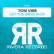 Tom Vibe – Let The Bass Kick